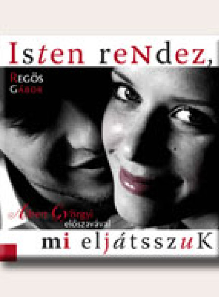ISTEN RENDEZ, MI ELJÁTSSZUK