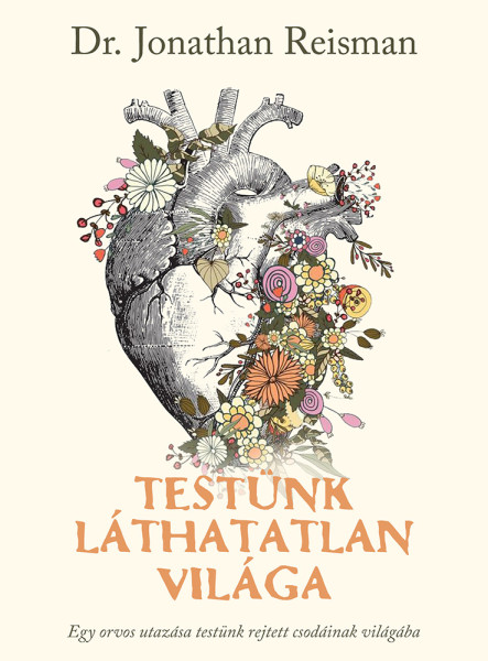 TESTÜNK LÁTHATATLAN VILÁGA