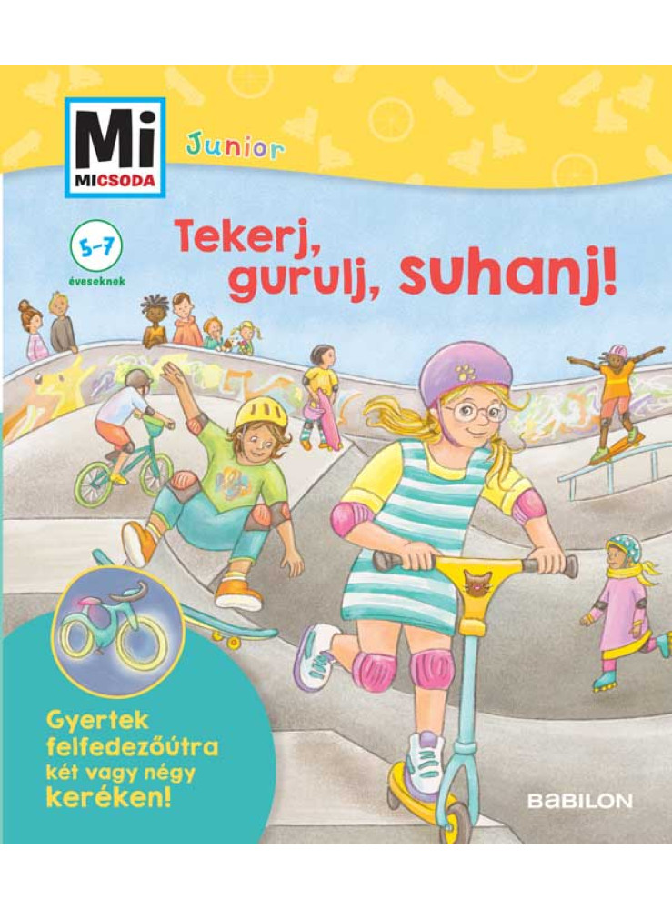 TEKERJ, GURULJ, SUHANJ! - MI MICSODA JUNIOR - 34.KÖTET