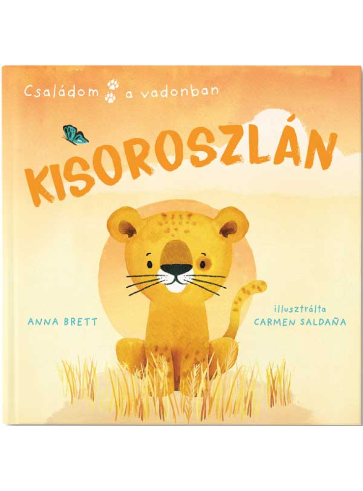 KISOROSZLÁN - CSALÁDOM A VADONBAN KISOROSZLÁN - CSALÁDOM A VADONBAN
