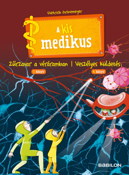 A KIS MEDIKUS - 3. ZŰRZAVAR A VÉRÁRAMBAN/ 4. VESZÉLYES KÜLDETÉS