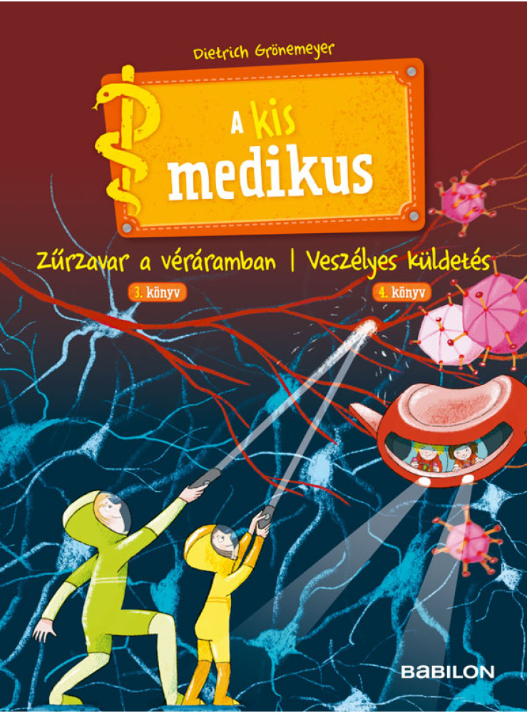 A KIS MEDIKUS - 3. ZŰRZAVAR A VÉRÁRAMBAN/ 4. VESZÉLYES KÜLDETÉS A KIS MEDIKUS - 3. ZŰRZAVAR A VÉRÁRAMBAN/ 4. VESZÉLYES KÜLDETÉS
