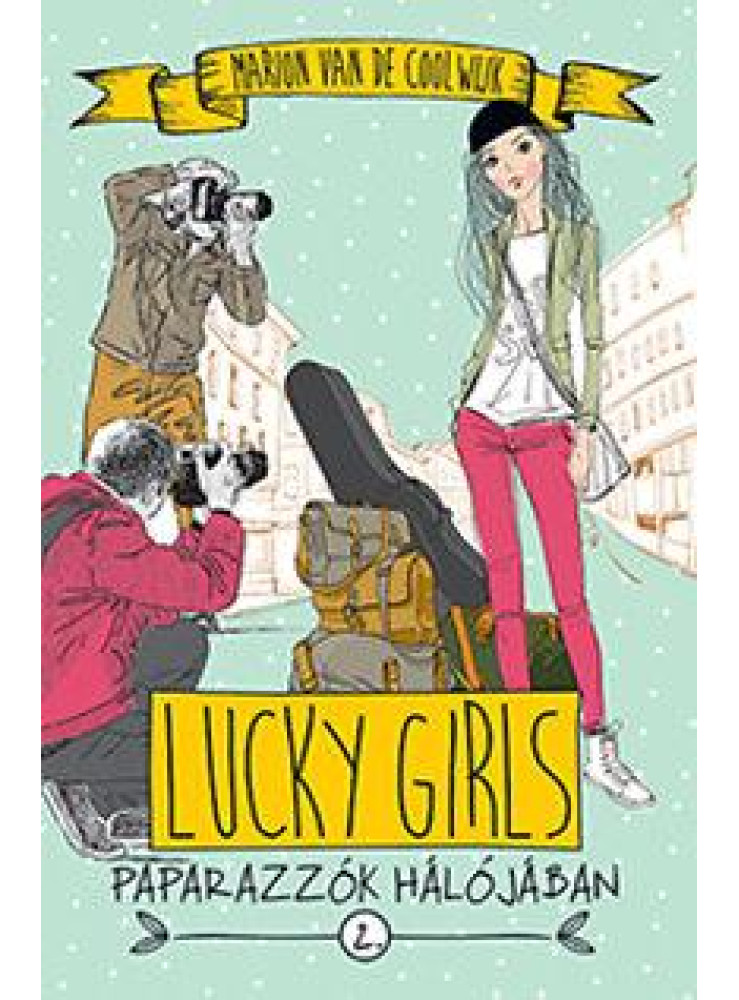 PAPARAZZÓK HÁLÓJÁBAN - LUCKY GIRLS 2. PAPARAZZÓK HÁLÓJÁBAN - LUCKY GIRLS 2.