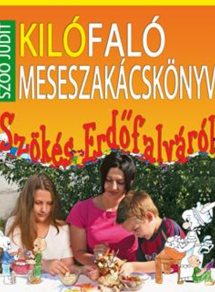 KILÓFALÓ MESESZAKÁCSKÖNYV - SZÖKÉS ERDŐFALVÁRÓL