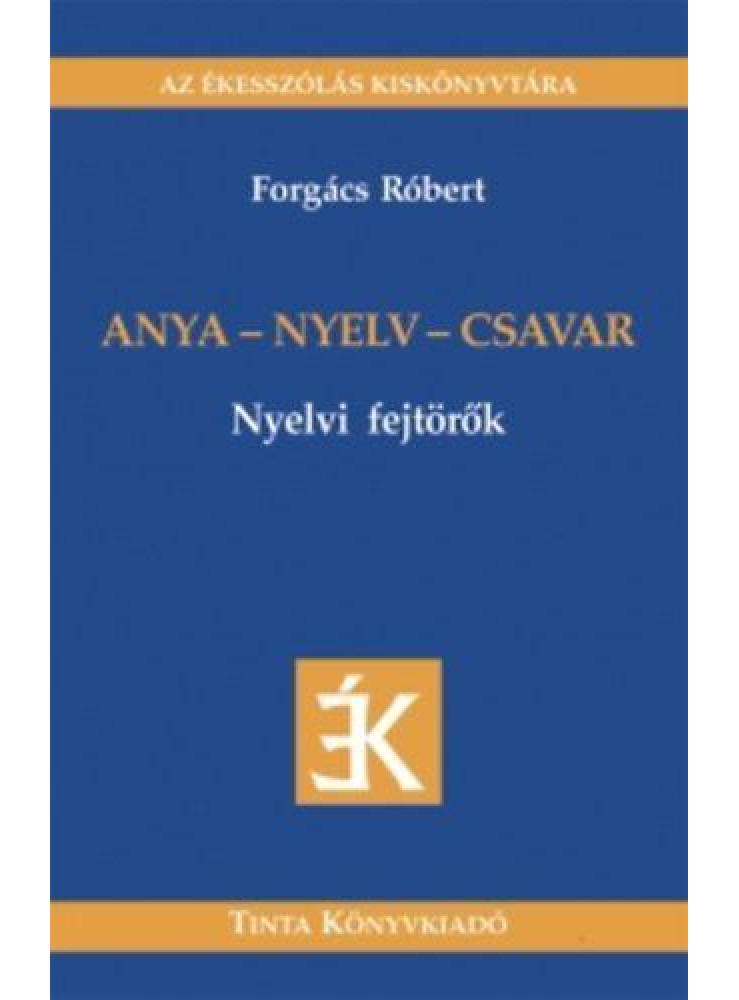ANYA - NYELV - CSAVAR - NYELVI FEJTÖRŐK