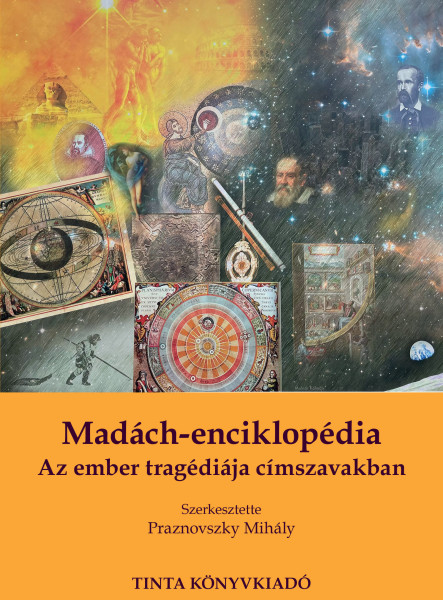 MADÁCH-ENCIKLOPÉDIA - AZ EMBER TRAGÉDIÁJA CÍMSZAVAKBAN