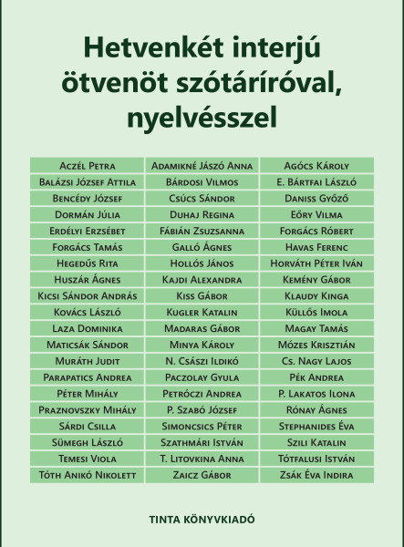 HETVENKÉT INTERJÚ ÖTVENÖT SZÓTÁRÍRÓVAL, NYELVÉSSZEL