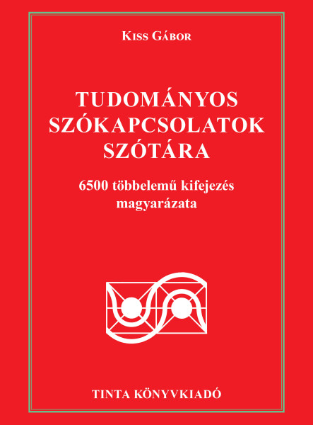 TUDOMÁNYOS SZÓKAPCSOLATOK SZÓTÁRA
