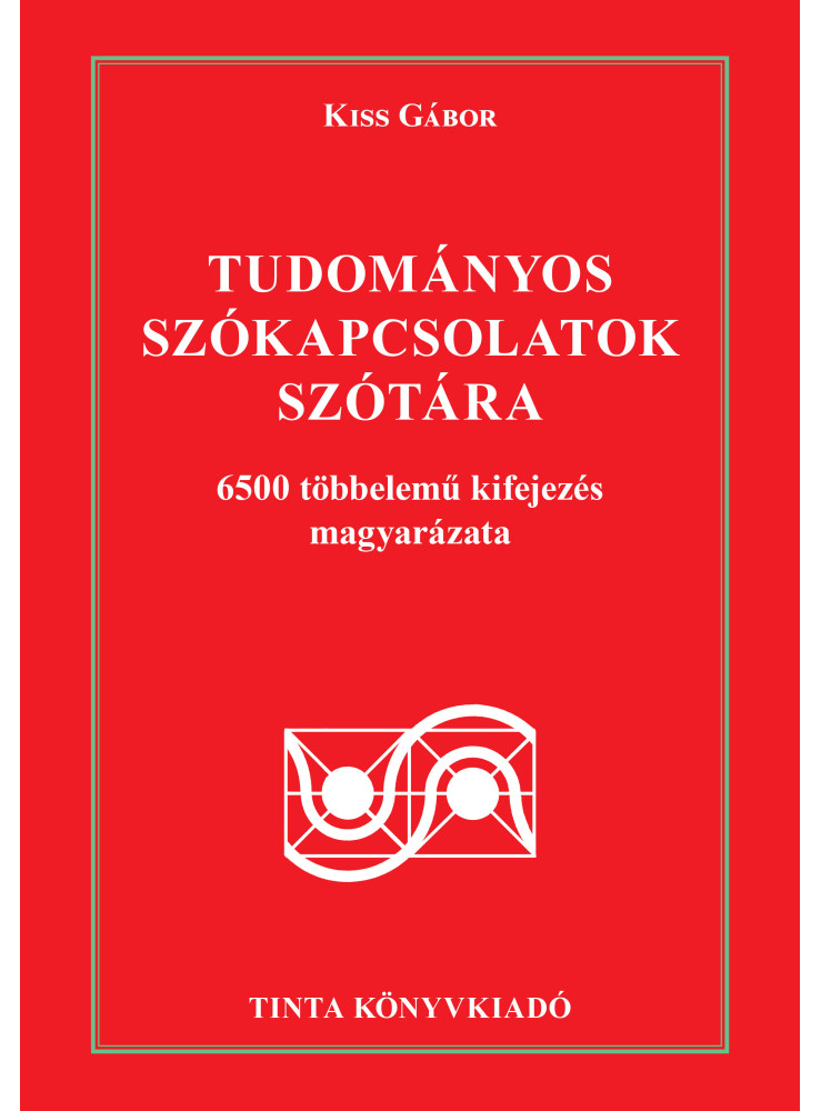 TUDOMÁNYOS SZÓKAPCSOLATOK SZÓTÁRA TUDOMÁNYOS SZÓKAPCSOLATOK SZÓTÁRA