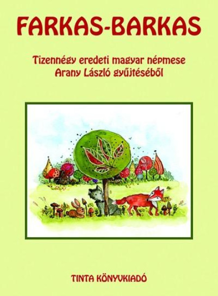 FARKAS-BARKAS - TIZENNÉGY EREDETI MAGYAR NÉPMESE ARANY LÁSZLÓ GYŰJTÉSÉBŐL