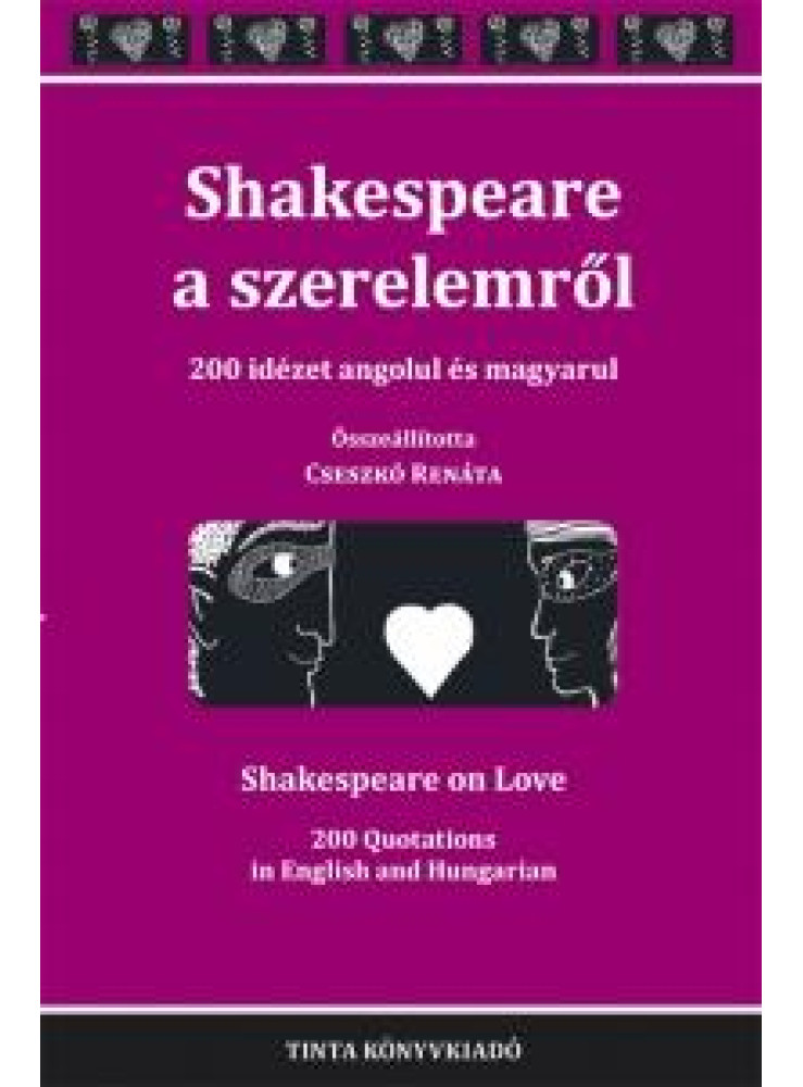SHAKESPEARE A SZERELEMRŐL - 200 IDÉZET ANGOLUL ÉS MAGYARUL