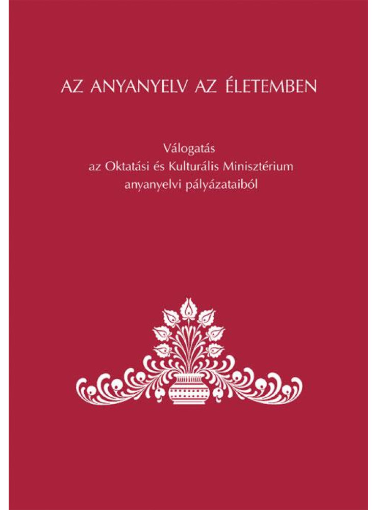 AZ ANYANYELV AZ ÉLETEMBEN