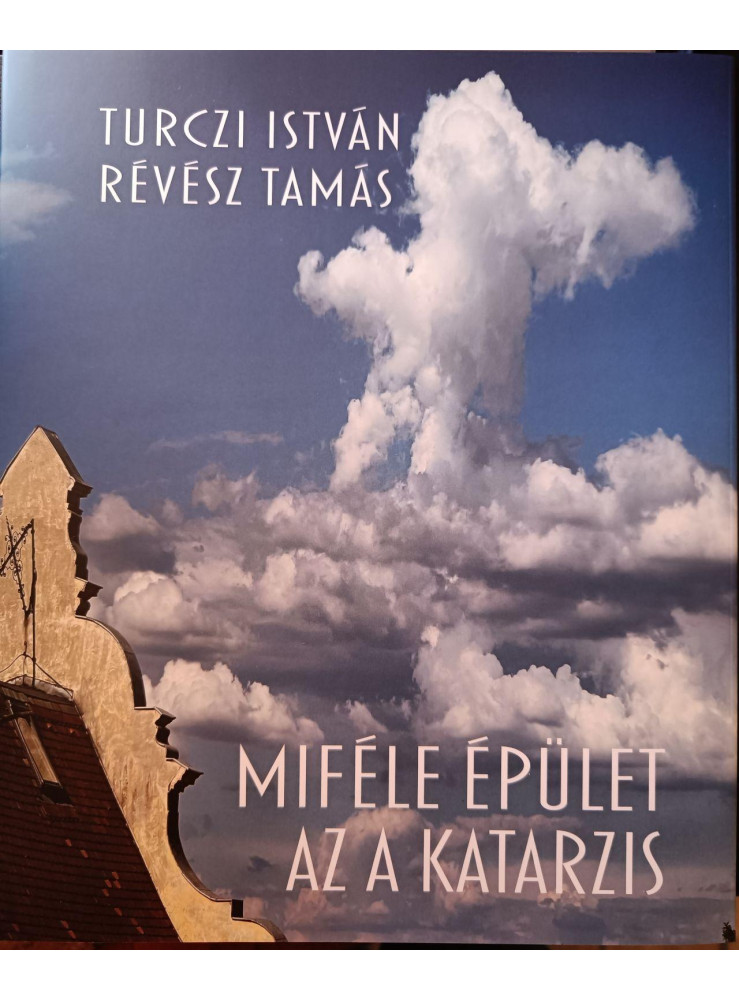 MIFÉLE ÉPÜLET AZ A KATARZIS