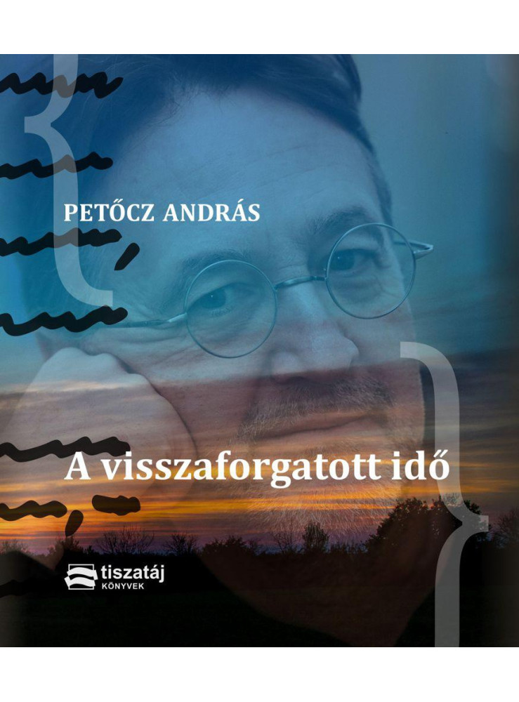 A VISSZAFORGATOTT IDŐ A VISSZAFORGATOTT IDŐ