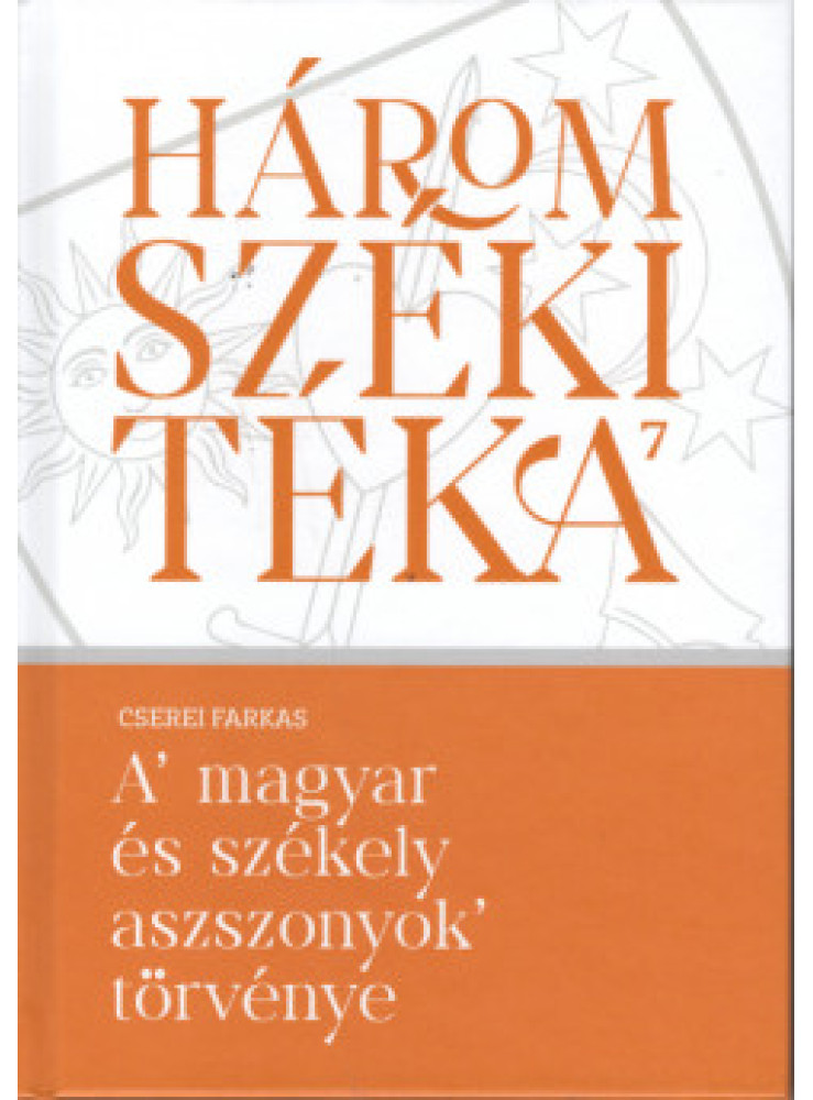 A MAGYAR ÉS SZÉKELY ASSZONYOK TÖRVÉNYE A MAGYAR ÉS SZÉKELY ASSZONYOK TÖRVÉNYE