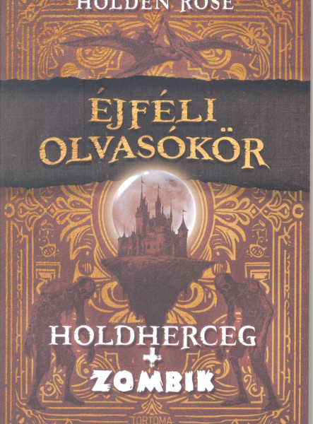 ÉJFÉLI OLVASÓKÖR - HOLDHERCEG + ZOMBIK
