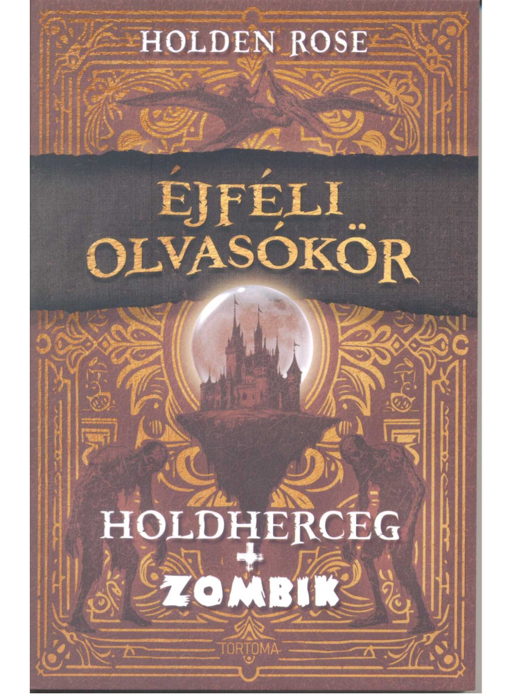 ÉJFÉLI OLVASÓKÖR - HOLDHERCEG + ZOMBIK ÉJFÉLI OLVASÓKÖR - HOLDHERCEG + ZOMBIK