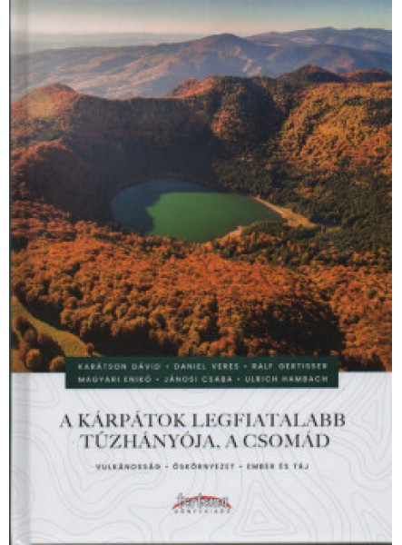 A KÁRPÁTOK LEGFIATALABB TŰZHÁNYÓJA, A CSOMÁD