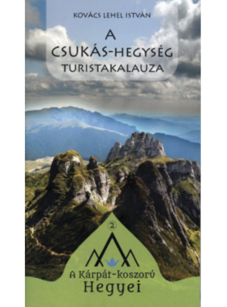 A CSUKÁS-HEGYSÉG TURISTAKALAUZA - A KÁRPÁT-KOSZORÚ HEGYEI 2.