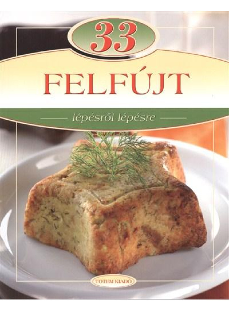 33 FELFÚJT - LÉPÉSRŐL LÉPÉSRE 33 FELFÚJT - LÉPÉSRŐL LÉPÉSRE