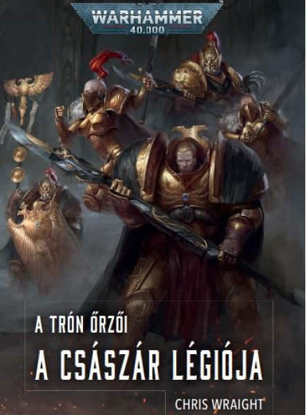 A CSÁSZÁR LÉGIÓJA - A TRÓN ŐRZŐI