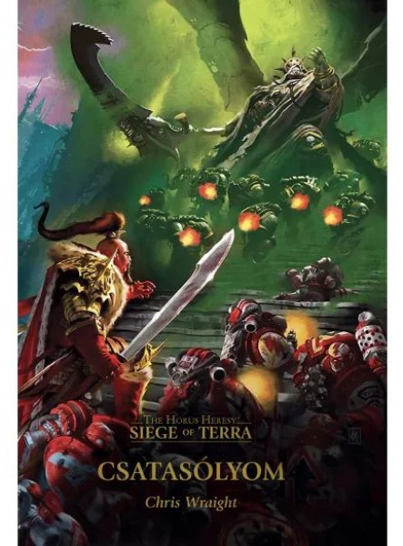 CSATASÓLYOM - THE HORUS HERSEY SIEGE OF TERRA