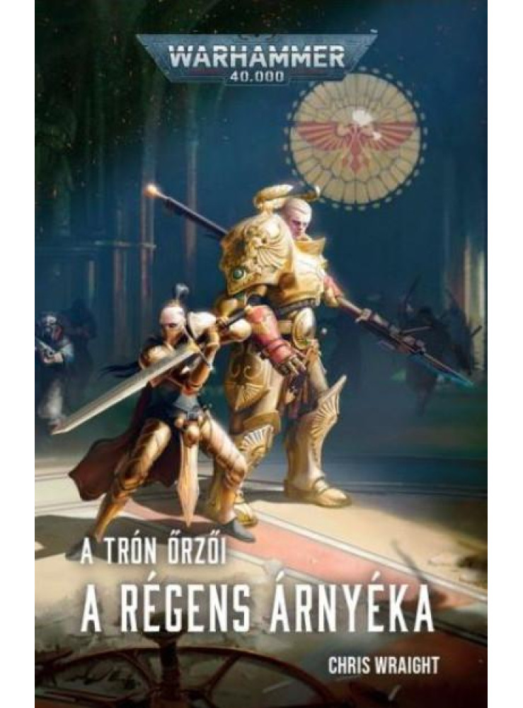 A RÉGENS ÁRNYÉKA - A TRÓN ŐRZŐI A RÉGENS ÁRNYÉKA - A TRÓN ŐRZŐI