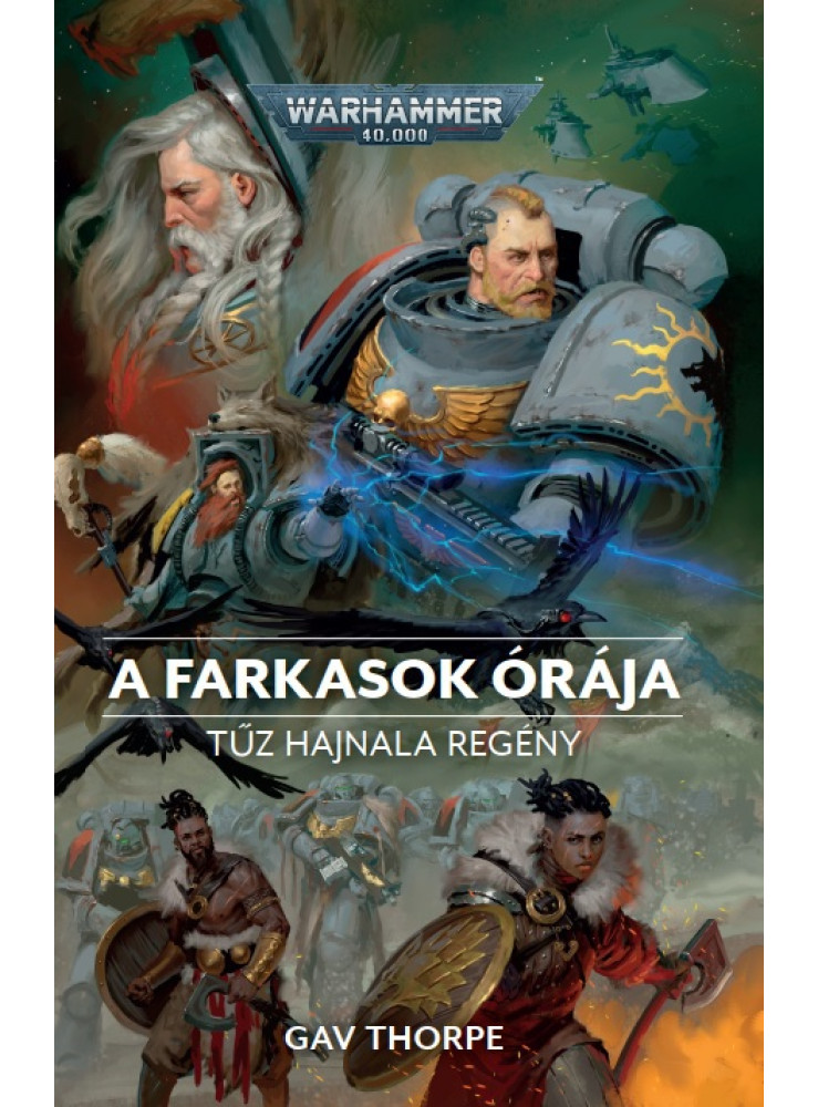 A FARKASOK ÓRÁJA - TŰZ HAJNALA REGÉNY A FARKASOK ÓRÁJA - TŰZ HAJNALA REGÉNY
