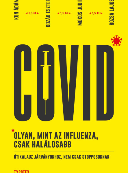 COVID - OLYAN, MINT AZ INFLUENZA, CSAK HALÁLOSABB