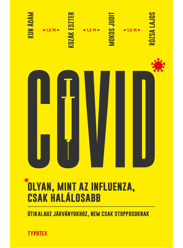 COVID - OLYAN, MINT AZ INFLUENZA, CSAK HALÁLOSABB COVID - OLYAN, MINT AZ INFLUENZA, CSAK HALÁLOSABB