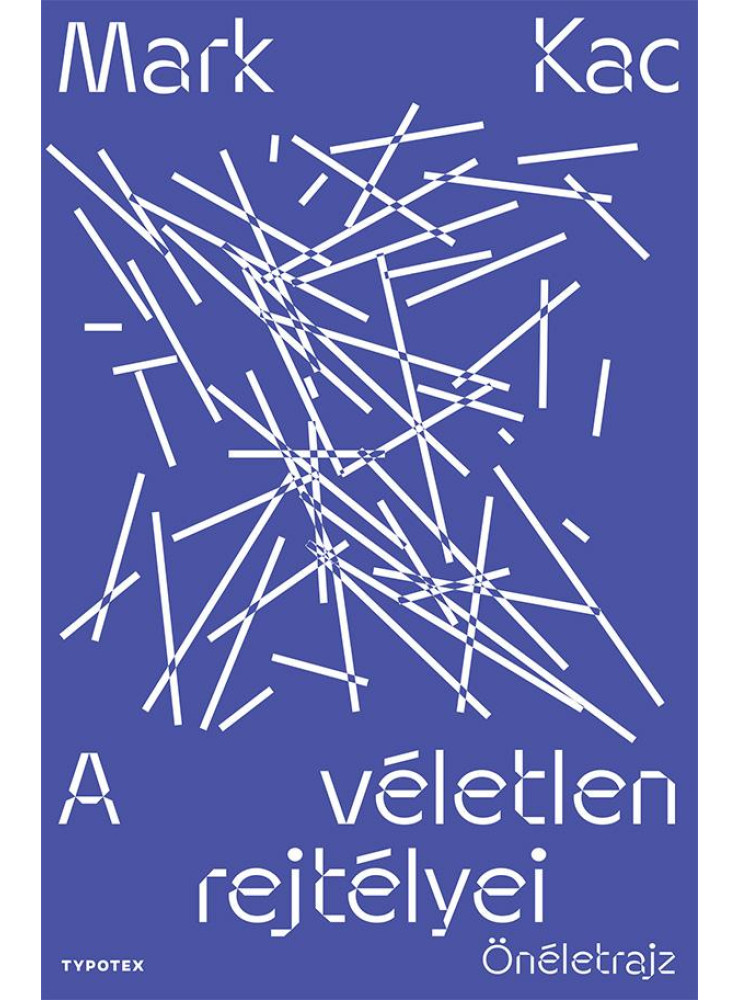 A VÉLETLEN REJTÉLYEI - ÖNÉLETRAJZ A VÉLETLEN REJTÉLYEI - ÖNÉLETRAJZ