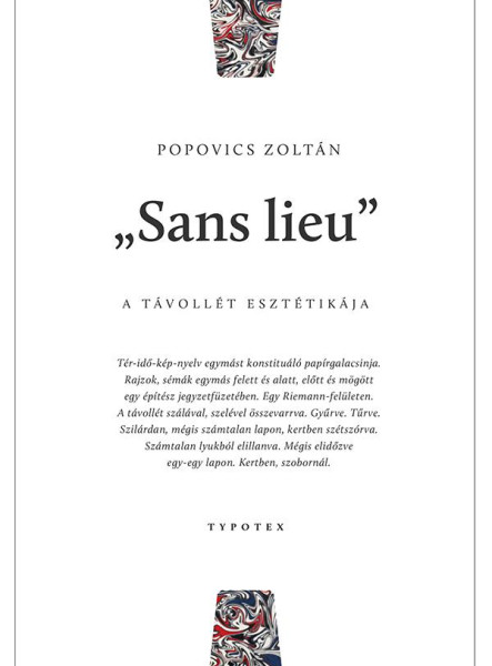 SANS LIEU - A TÁVOLLÉT ESZTÉTIKÁJA