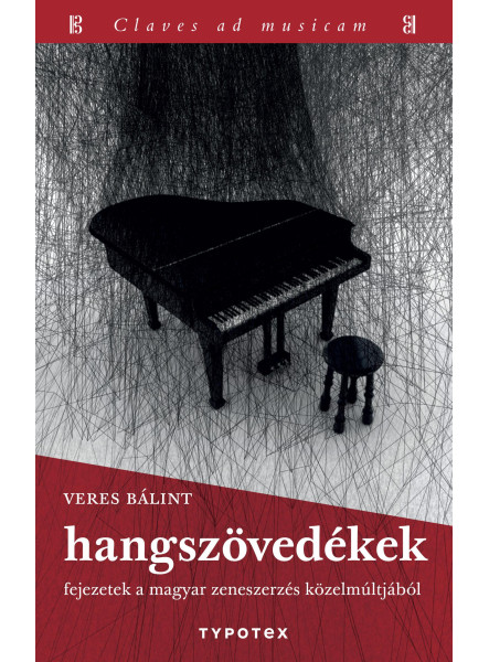 HANGSZÖVEDÉKEK - FEJEZETEK A MAGYAR ZENESZERZÉS KÖZELMÚLTJÁBÓL