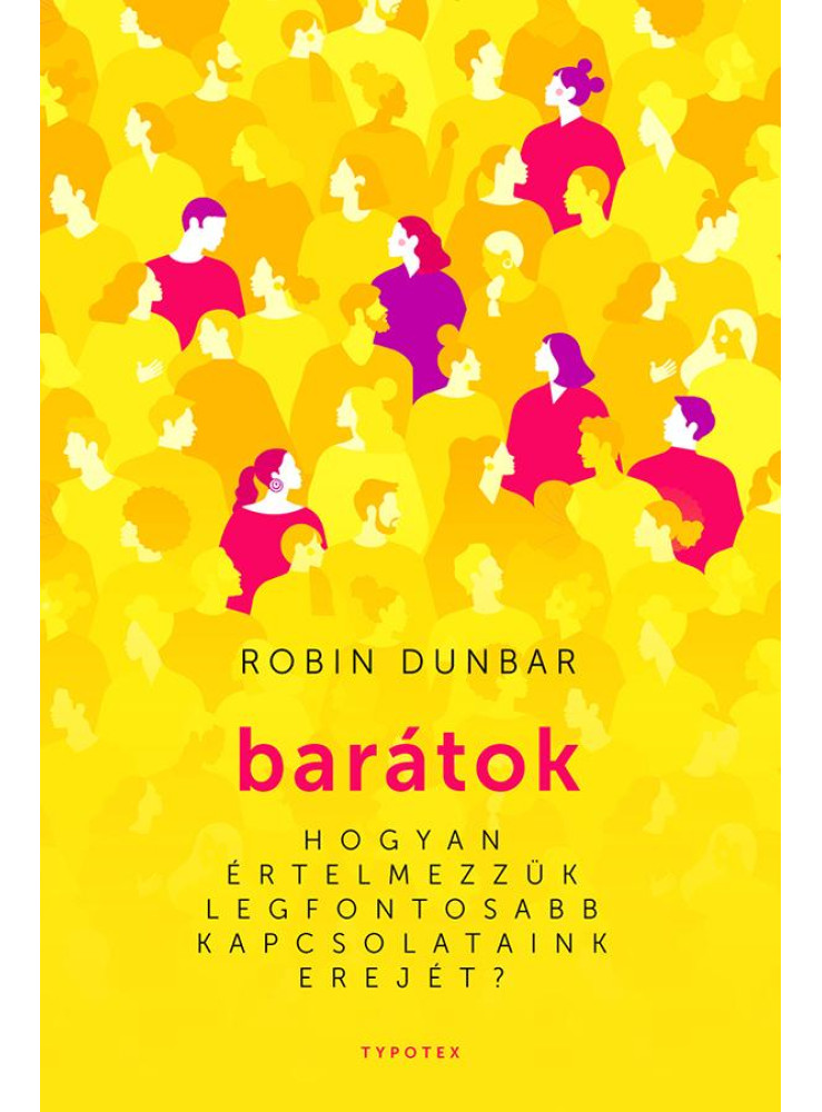 BARÁTOK - HOGYAN ÉRTELMEZZÜK LEGFONTOSABB KAPCSOLATAINK EREJÉT? BARÁTOK - HOGYAN ÉRTELMEZZÜK LEGFONTOSABB KAPCSOLATAINK EREJÉT?
