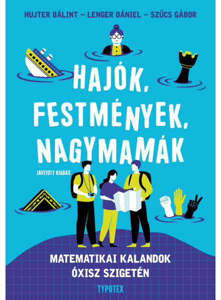 HAJÓK, FESTMÉNYEK, NAGYMAMÁK (JAVÍTOTT KIADÁS)