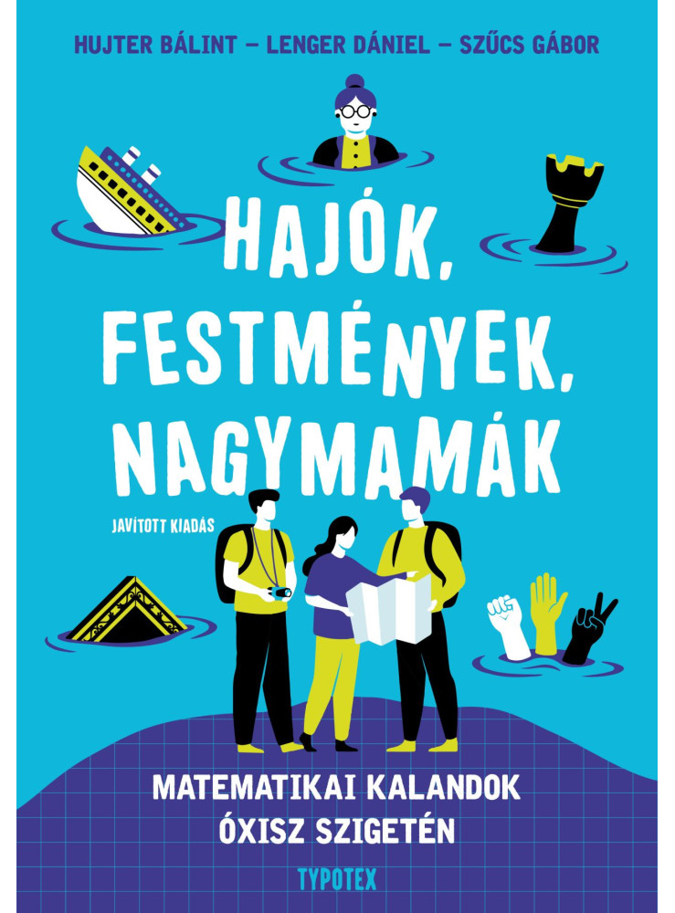 HAJÓK, FESTMÉNYEK, NAGYMAMÁK (JAVÍTOTT KIADÁS) HAJÓK, FESTMÉNYEK, NAGYMAMÁK (JAVÍTOTT KIADÁS)