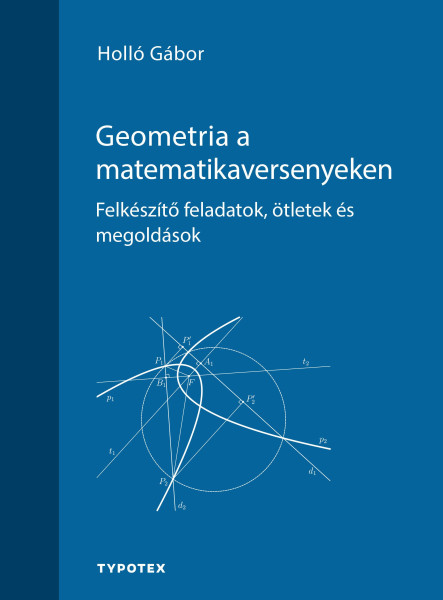 GEOMETRIA A MATEMATIKAVERSENYEKEN - FELKÉSZÍTŐ FELADATOK, ÖTLETEK ÉS MEGOLDÁSOK