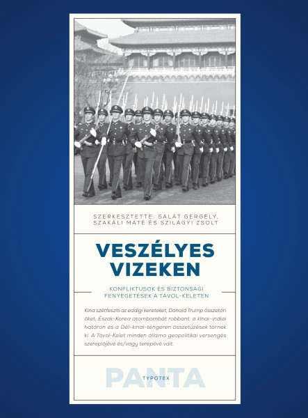 VESZÉLYES VIZEKEN - KONFLIKTUSOK ÉS BIZTONSÁGI FENYEGETÉSEK A TÁVOL - KELETEN