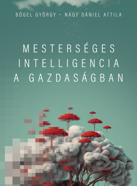 MESTERSÉGES INTELLIGENCIA A GAZDASÁGBAN