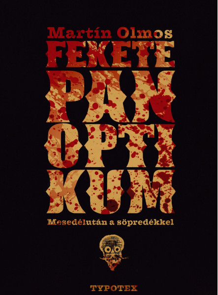 FEKETE PANOPTIKUM - MESEDÉLUTÁN A SÖPREDÉKKEL