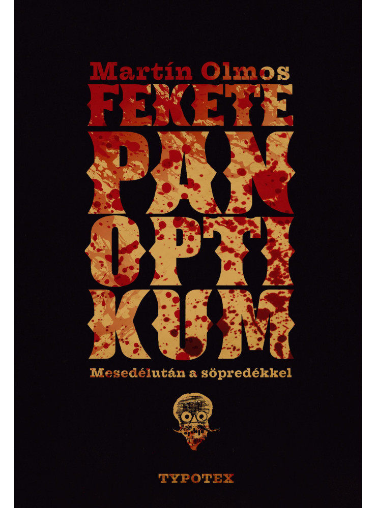 FEKETE PANOPTIKUM - MESEDÉLUTÁN A SÖPREDÉKKEL FEKETE PANOPTIKUM - MESEDÉLUTÁN A SÖPREDÉKKEL