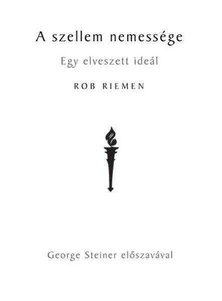 A SZELLEM NEMESSÉGE - AZ ELFELEDETT ESZMÉNY