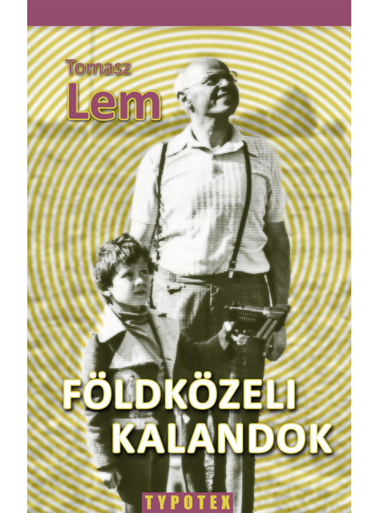 FÖLDKÖZELI KALANDOK FÖLDKÖZELI KALANDOK
