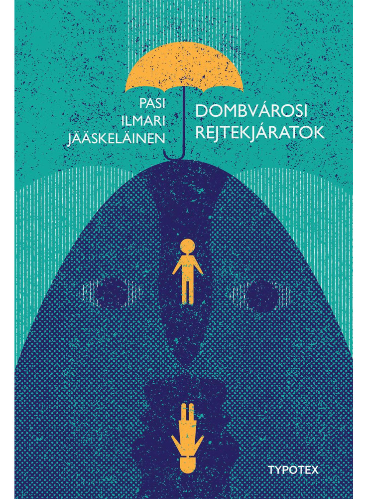 DOMBVÁROSI REJTEKJÁRATOK DOMBVÁROSI REJTEKJÁRATOK