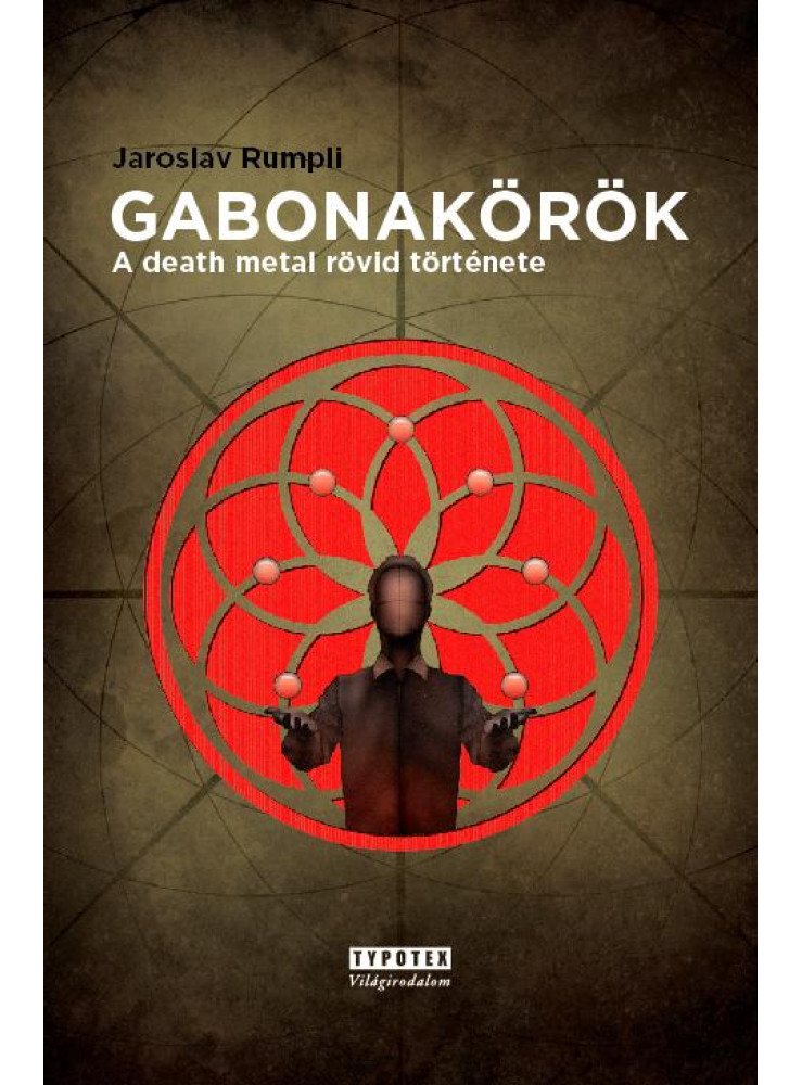 GABONAKÖRÖK - A DEATH METAL RÖVID TÖRTÉNETE GABONAKÖRÖK - A DEATH METAL RÖVID TÖRTÉNETE