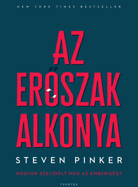 AZ ERŐSZAK ALKONYA - HOGYAN SZELÍDÜLT MEG AZ EMBERISÉG?