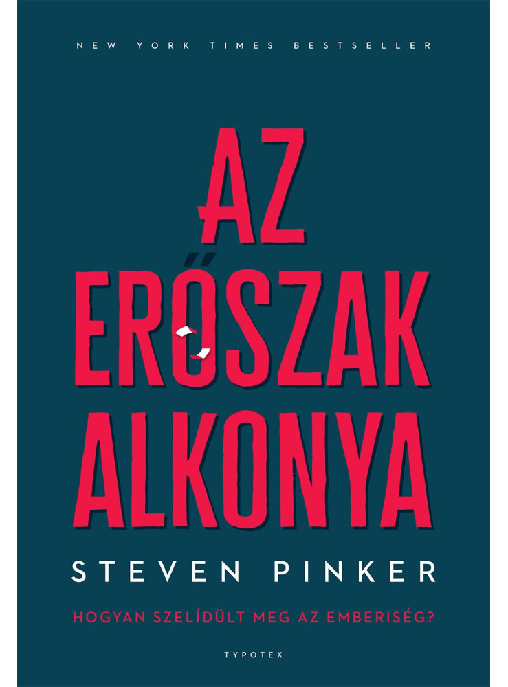 AZ ERŐSZAK ALKONYA - HOGYAN SZELÍDÜLT MEG AZ EMBERISÉG? AZ ERŐSZAK ALKONYA - HOGYAN SZELÍDÜLT MEG AZ EMBERISÉG?