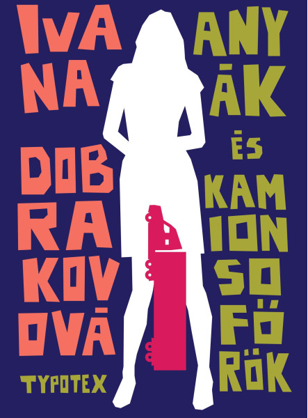 ANYÁK ÉS KAMIONSOFŐRÖK