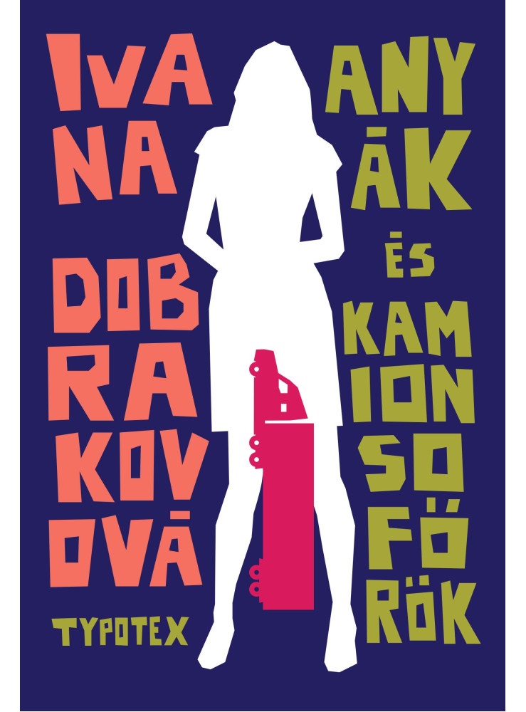 ANYÁK ÉS KAMIONSOFŐRÖK ANYÁK ÉS KAMIONSOFŐRÖK