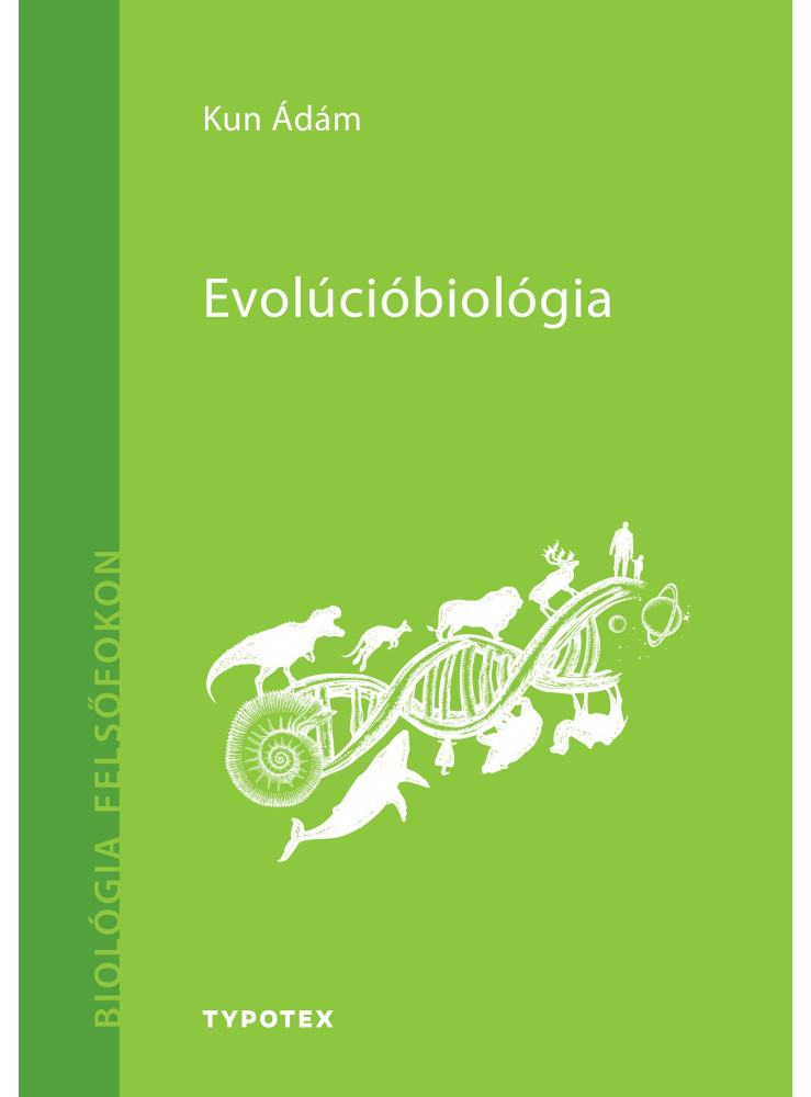 EVOLÚCIÓBIOLÓGIA - 2.JAVÍTOTT KIADÁS EVOLÚCIÓBIOLÓGIA - 2.JAVÍTOTT KIADÁS